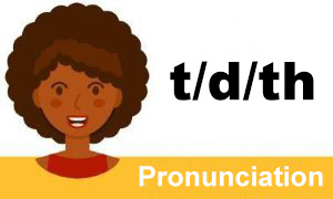 Pronunciation of the sounds t/d/th